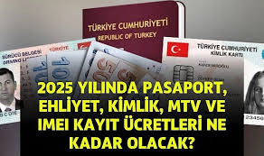 2025 yılında pasaport, ehliyet, kimlik ücretleri, vergi ve harçlar ne kadar artacak?