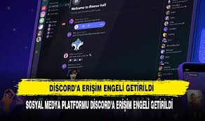 Discord'a erişim engeli getirildi